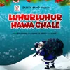 About Luhur Luhur Hawa Chale Song